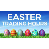 EASTER 2021 OPENING HOURS